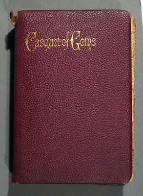 The Casquet of Gems: choice selections from the poets. Edinb