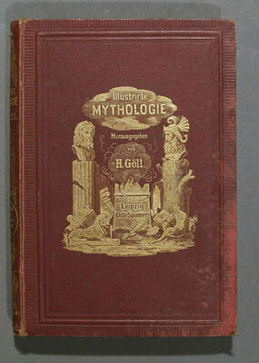 Illustrierte Mythologie Herausgegeben von H.Goell, Leipzig, 