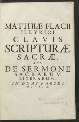 Clavis scripturae sacrae hoc est De sermone s. litterarum re