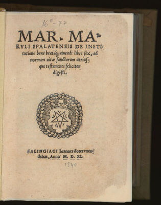 Mar. Maruli Spalatensis De institutione bene beateque vivend