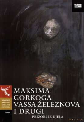HNK ZAGREB (drama): PRIZORI IZ DJELA MAKSIMA GORKOGA, VASSA 