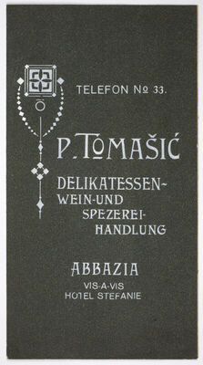 P.TOMAŠIĆ delikatessen-wein-und spezerei-handlung Abbazia vi