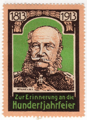 1813 1913 Zur Erinnerung an die Hundertjahrfeier; Wilhelm I
