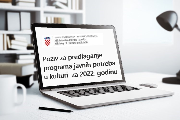 Objavljen Poziv za predlaganje programa javnih potreba u kulturi Republike Hrvatske za 2022. godinu